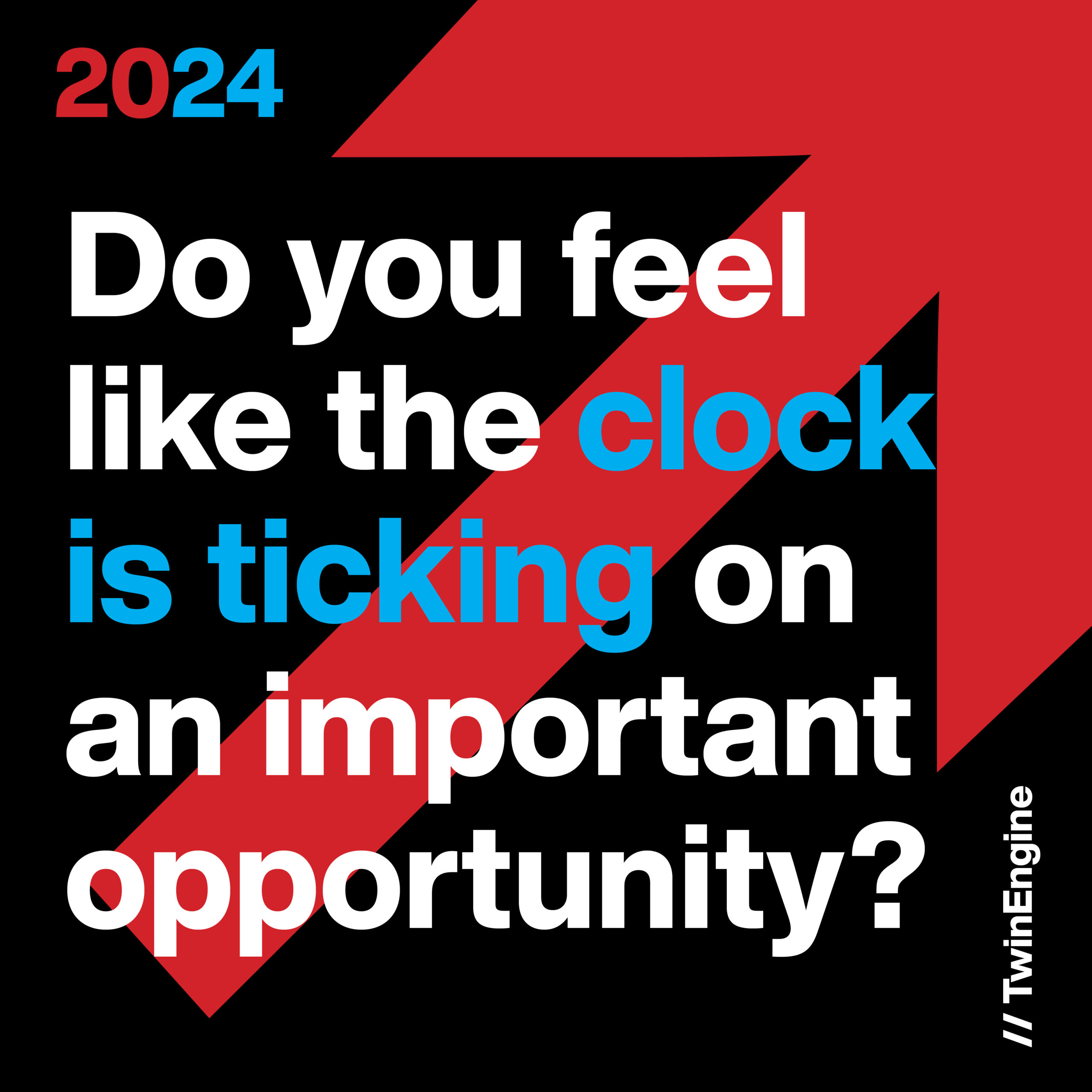 Do you feel like the clock is ticking on an important opportunity ...