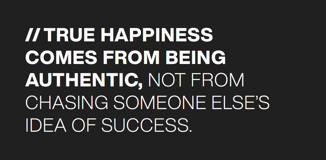 True happiness comes from being authentic